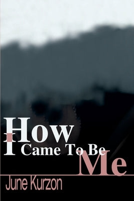 How I Came to Be Me by Kurzon, June