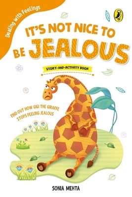 It's Not Nice to Be Jealous (Dealing with Feelings) by Mehta, Sonia