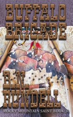 Buffalo Brigade by Rundell, B. N.
