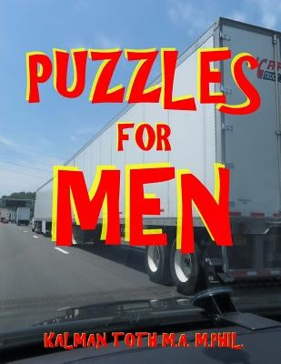Puzzles for Men: 133 Large Print Themed Word Search Puzzles by Toth M. a. M. Phil, Kalman