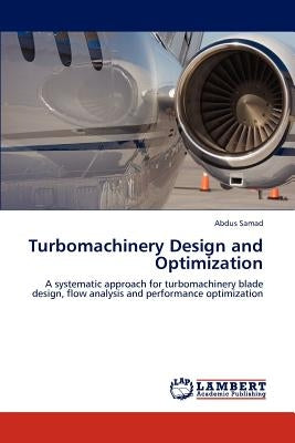 Turbomachinery Design and Optimization by Samad, Abdus