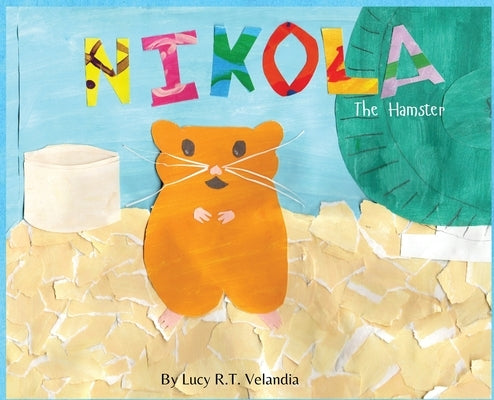 Nikola The Hamster by Velandia, Lucy R. T.
