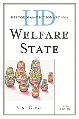 Historical Dictionary of the Welfare State by Greve, Bent