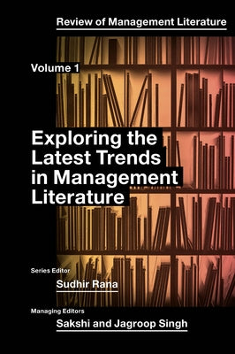 Exploring the Latest Trends in Management Literature by Rana, Sudhir