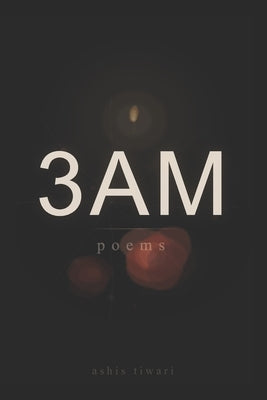 3am: poems by Tiwari, Ashis