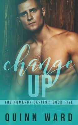 Change Up: An Out For You Gay Sports Romance by Ward, Quinn