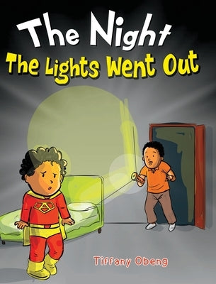 The Night The Lights Went Out: A Story that Promotes Family Time, Imagination & Unplugging by Obeng, Tiffany