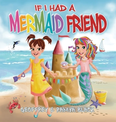 If I Had a Mermaid Friend by Black, Geoffrey