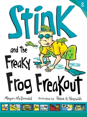 Stink and the Freaky Frog Freakout by McDonald, Megan