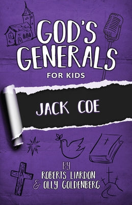 God's Generals for Kids - Volume 11: Jack Coe by Liardon, Roberts