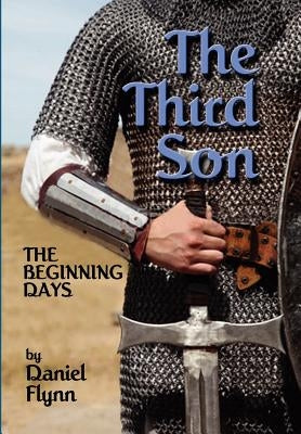 The Third Son, the Beginning Days by Flynn, Daniel