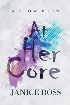 At Her Core by Ross, Janice