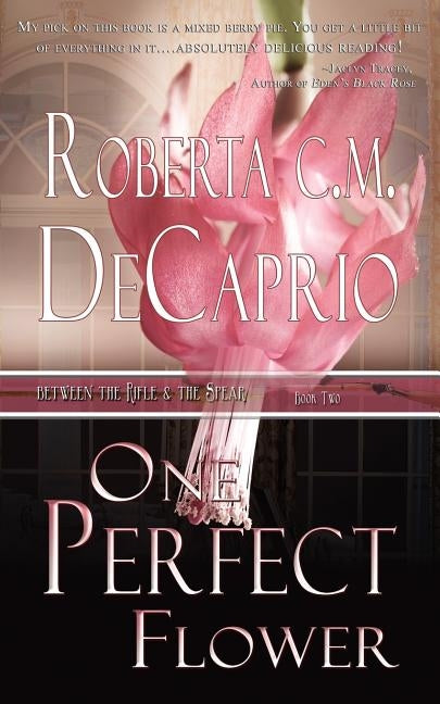 One Perfect Flower by Decaprio, Roberta C. M.