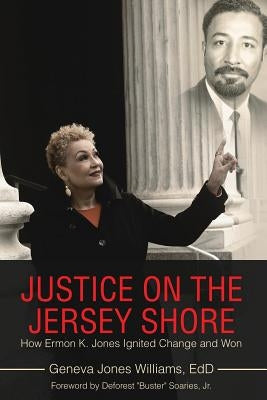 Justice on the Jersey Shore: How Ermon K. Jones Ignited Change and Won by Williams Edd, Geneva Jones