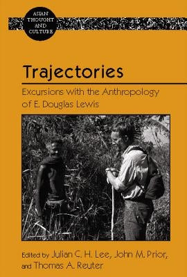 Trajectories: Excursions with the Anthropology of E. Douglas Lewis by Wawrytko, Sandra a.
