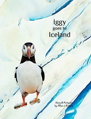 Iggy goes to Iceland by Furlong, Allan J.