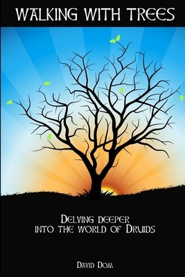 Walking with Trees by New Order of Druids