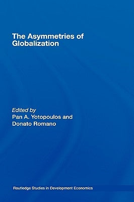 The Asymmetries of Globalization by Yotopoulos, Pan