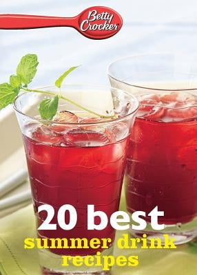 Betty Crocker 20 Best Summer Drink Recipes by Crocker, Betty Ed D.