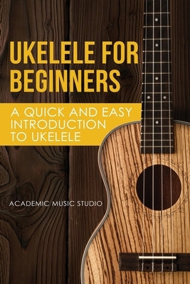 Ukulele for Beginners by Studio, Academic Music