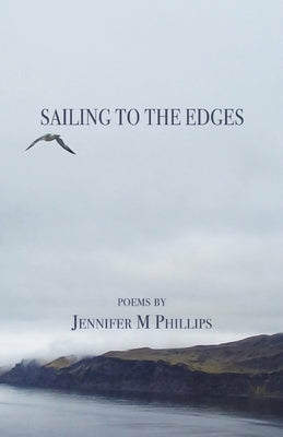 Sailing To the Edges by Phillips, Jennifer M.