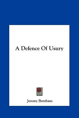 A Defence of Usury by Bentham, Jeremy