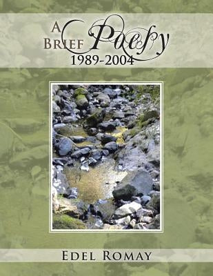 A Brief Poesy, 1989-2004 by Romay, Edel