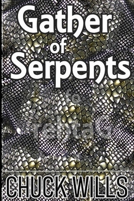 Gather of Serpents by Wills, Chuck