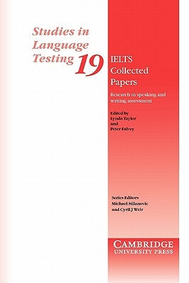 IELTS Collected Papers: Research in Speaking and Writing Assessment by Taylor, Lynda