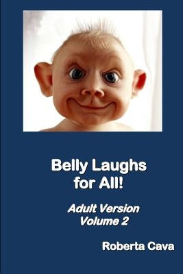 Belly Laughs for All! Adult Version Volume 2 by Cava, Roberta