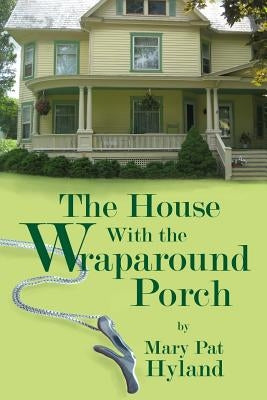 The House With the Wraparound Porch by Hyland, Marypat