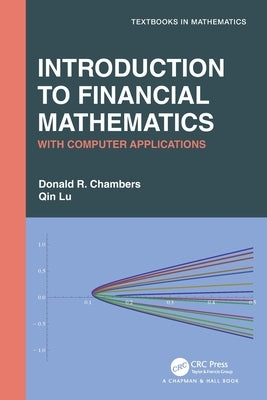Introduction to Financial Mathematics: With Computer Applications by Chambers, Donald R.
