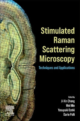 Stimulated Raman Scattering Microscopy: Techniques and Applications by Cheng, Ji-Xin