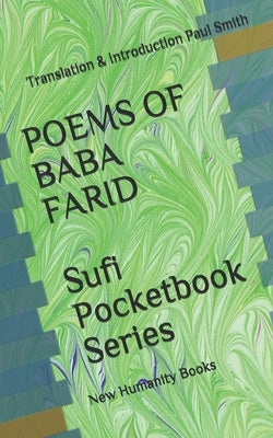 POEMS OF BABA FARID Sufi Pocketbook Series: Translation & Introduction Paul Smith by Smith, Paul