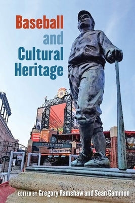 Baseball and Cultural Heritage by Ramshaw, Gregory