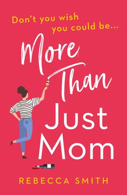 More Than Just Mom (More Than Just Mom, Book 1) by Smith, Rebecca
