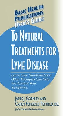 User's Guide to Natural Treatments for Lyme Disease by Gormley, James