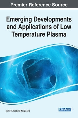 Emerging Developments and Applications of Low Temperature Plasma by Shahzad, Aamir