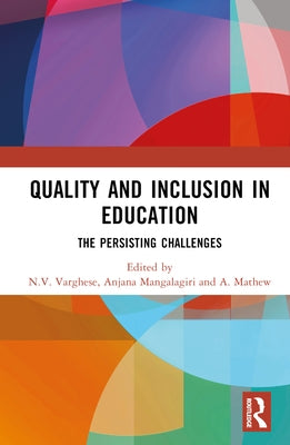 Quality and Inclusion in Education: The Persisting Challenges by Varghese, N. V.