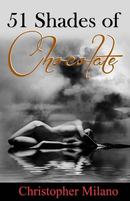 51 Shades of Chocolate by Milano, Christopher