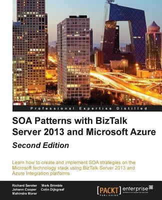 SOA Patterns with BizTalk Server 2013 - Second Edition by Seroter, Richard