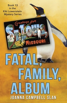 Fatal, Family, Album: Book #13 in the Kiki Lowenstein Mystery Series by Slan, Joanna Campbell`