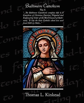 Baltimore Catechism No.4 by Kinkead, Thomas L.