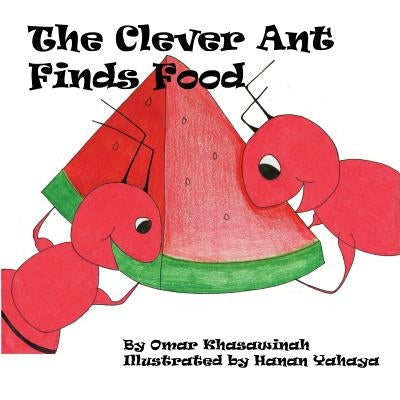 The Clever Ant Finds Food by Yahaya, Hanan