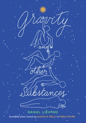 Gravity and Other Substances by Liévano, Daniel