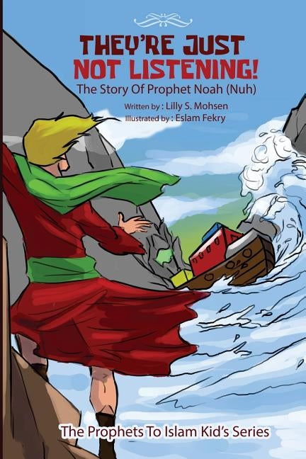 They're Just NOT Listening!: The Story of prophet Noah (Nuh) by Fekry, Eslam