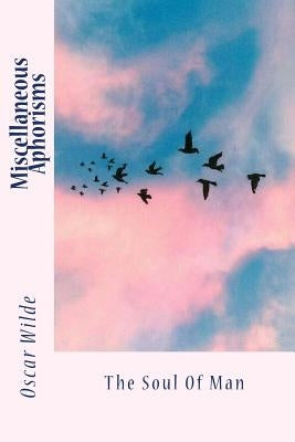 Miscellaneous Aphorisms: The Soul Of Man by Sir Angels
