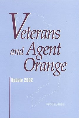 Veterans and Agent Orange: Update 2002 by Institute of Medicine