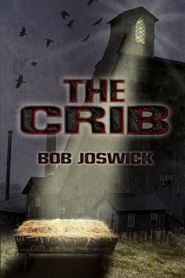 The Crib by Joswick, Bob