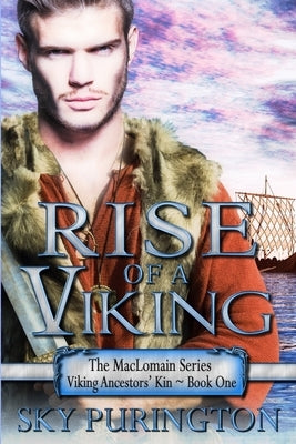 Rise of a Viking: The MacLomain Series: Viking Ancestors' Kin Book 1 by Purington, Sky